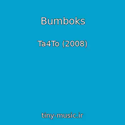 کاور آهنگ Bumboks از Ta4To (2008)
