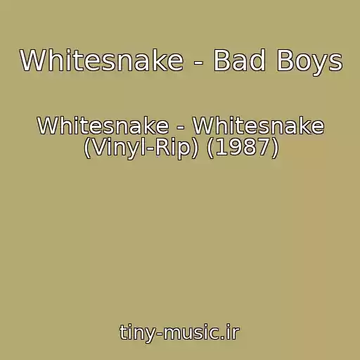 کاور آهنگ Whitesnake - Bad Boys از Whitesnake - Whitesnake (Vinyl-Rip) (1987)