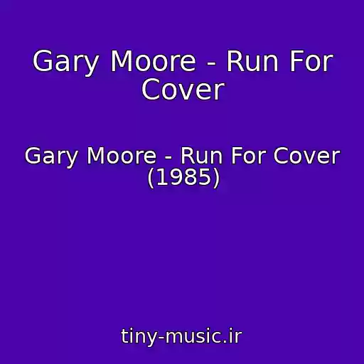 کاور آهنگ Gary Moore - Run For Cover از Gary Moore - Run For Cover (1985)