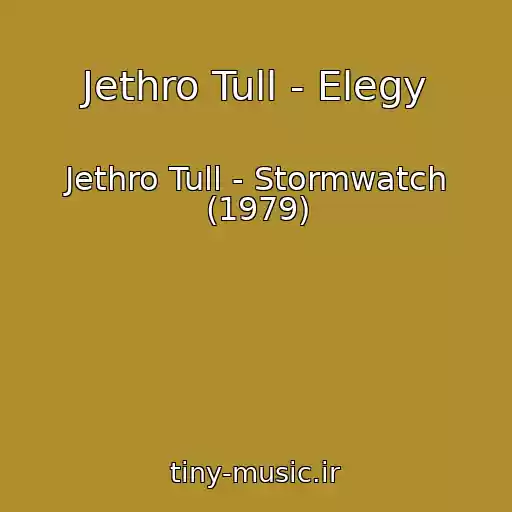 کاور آهنگ Jethro Tull - Elegy از Jethro Tull - Stormwatch (1979)