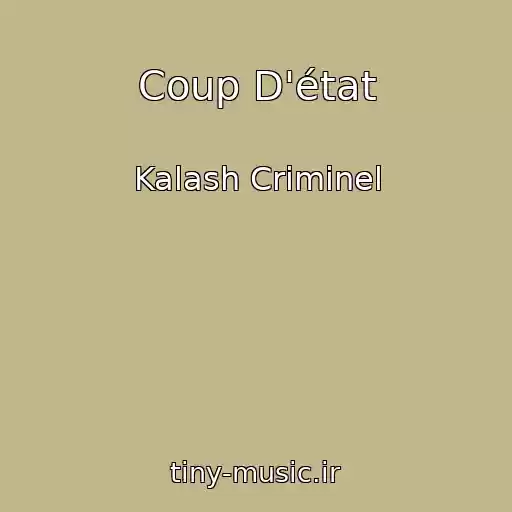 کاور آهنگ Coup D'état از Kalash Criminel