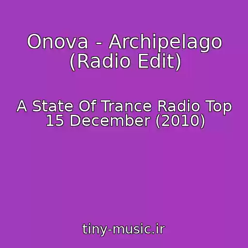 کاور آهنگ Onova - Archipelago (Radio Edit) از A State Of Trance Radio Top 15 December (2010)