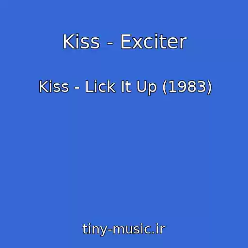 کاور آهنگ Kiss - Exciter از Kiss - Lick It Up (1983)