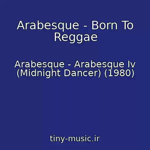 کاور آهنگ Arabesque - Born To Reggae از Arabesque - Arabesque Iv (Midnight Dancer) (1980)