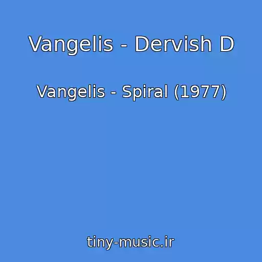 کاور آهنگ Vangelis - Dervish D از Vangelis - Spiral (1977)