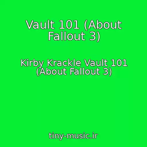 کاور آهنگ Vault 101 (About Fallout 3) از Kirby Krackle Vault 101 (About Fallout 3)