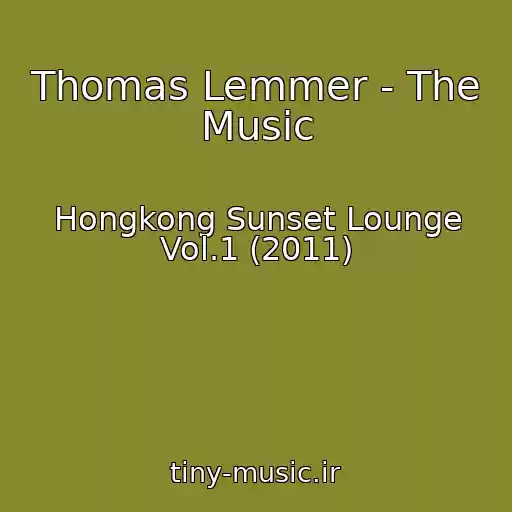 کاور آهنگ Thomas Lemmer - The Music از Hongkong Sunset Lounge Vol.1 (2011)