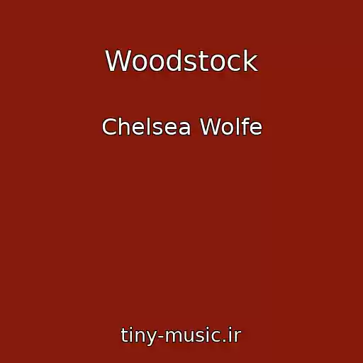کاور آهنگ Woodstock از Chelsea Wolfe