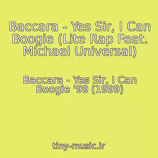 کاور آهنگ Baccara - Yes Sir, I Can Boogie (Lite Rap Feat. Michael Universal) از Baccara - Yes Sir, I Can Boogie '99 (1999)