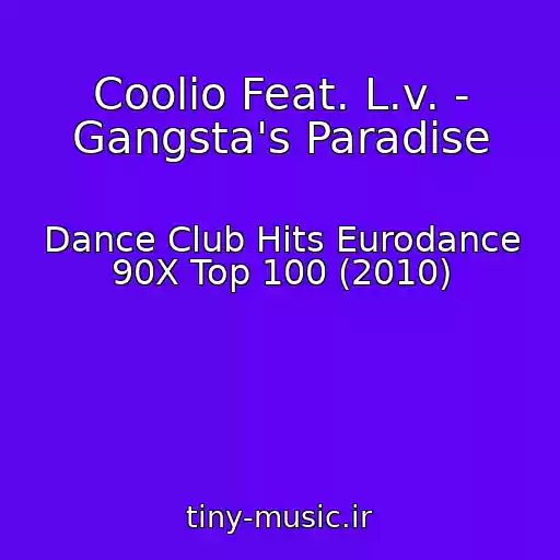 کاور آهنگ Coolio Feat. L.v. - Gangsta's Paradise از Dance Club Hits Eurodance 90X Top 100 (2010)