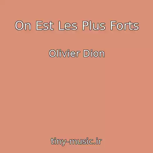 کاور آهنگ On Est Les Plus Forts از Olivier Dion