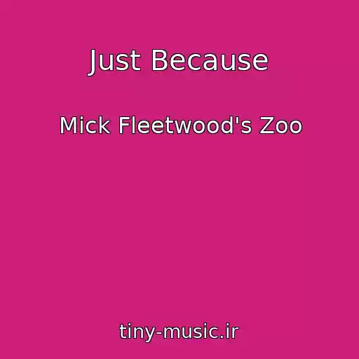 کاور آهنگ Just Because از Mick Fleetwood's Zoo