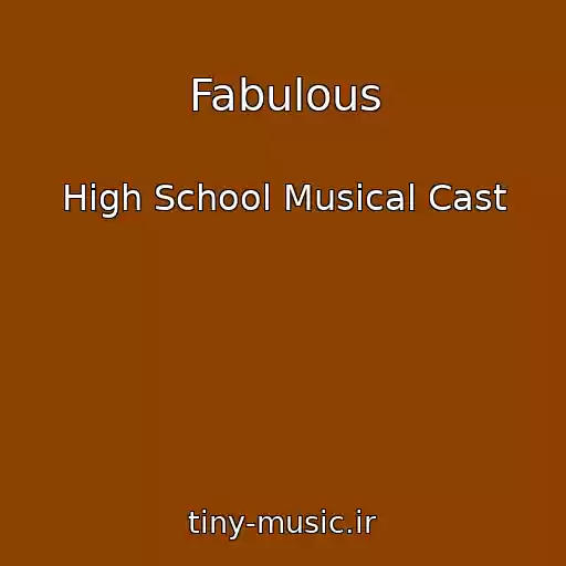 کاور آهنگ Fabulous از High School Musical Cast