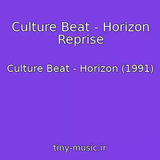کاور آهنگ Culture Beat - Horizon Reprise از Culture Beat - Horizon (1991)