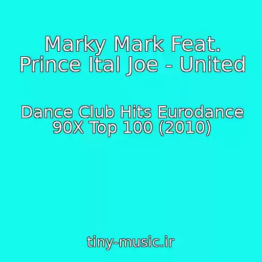 کاور آهنگ Marky Mark Feat. Prince Ital Joe - United از Dance Club Hits Eurodance 90X Top 100 (2010)