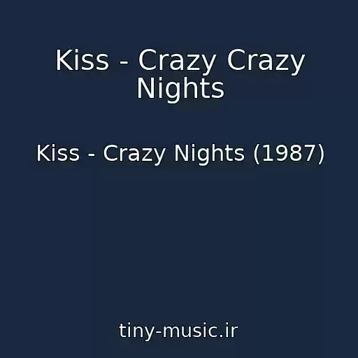 کاور آهنگ Kiss - Crazy Crazy Nights از Kiss - Crazy Nights (1987)