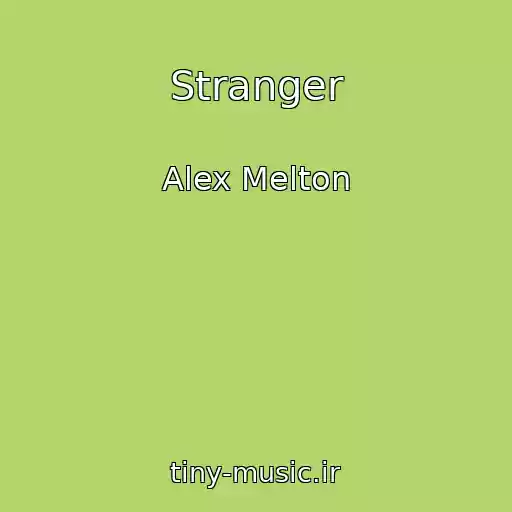 کاور آهنگ Stranger از Alex Melton