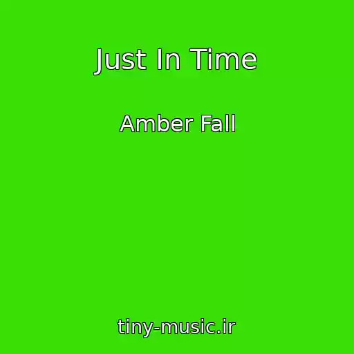 کاور آهنگ Just In Time از Amber Fall