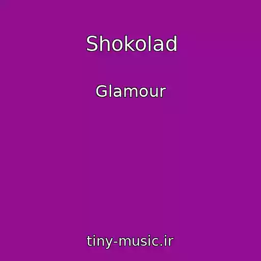 کاور آهنگ Shokolad از Glamour