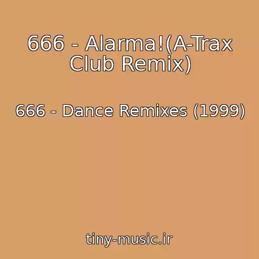 کاور آهنگ 666 - Alarma!(A-Trax Club Remix) از 666 - Dance Remixes (1999)
