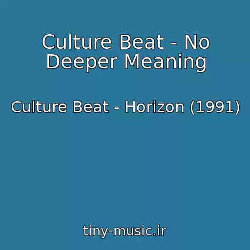 کاور آهنگ Culture Beat - No Deeper Meaning از Culture Beat - Horizon (1991)