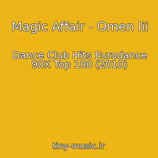 کاور آهنگ Magic Affair - Omen Iii از Dance Club Hits Eurodance 90X Top 100 (2010)