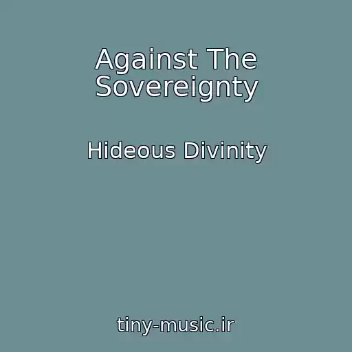 کاور آهنگ Against The Sovereignty از Hideous Divinity