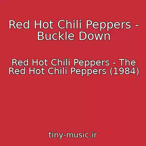 کاور آهنگ Red Hot Chili Peppers - Buckle Down از Red Hot Chili Peppers - The Red Hot Chili Peppers (1984)