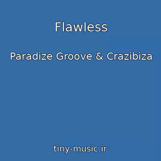 کاور آهنگ Flawless از Paradize Groove & Crazibiza