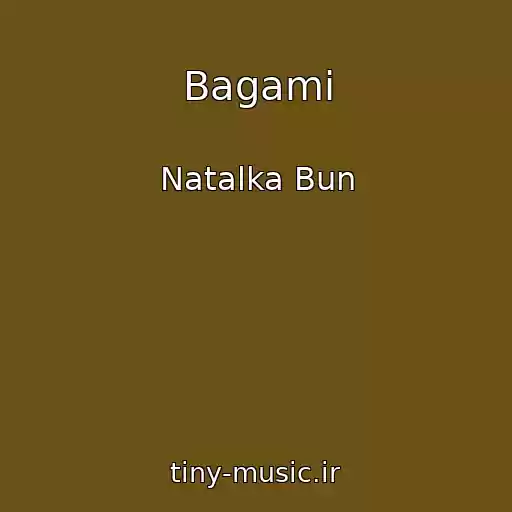 کاور آهنگ Bagami از Natalka Bun