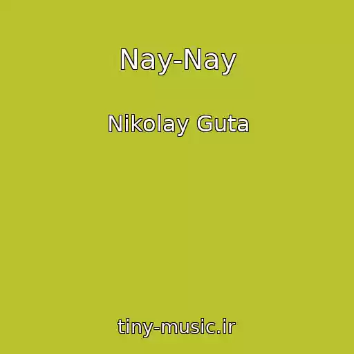 کاور آهنگ Nay-Nay از Nikolay Guta