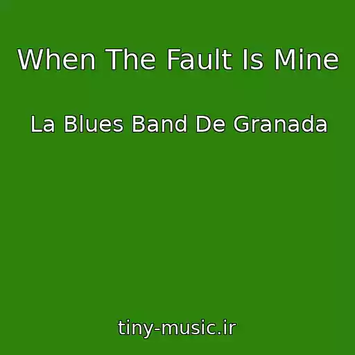 کاور آهنگ When The Fault Is Mine از La Blues Band De Granada