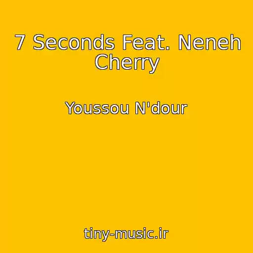 کاور آهنگ 7 Seconds Feat. Neneh Cherry از Youssou N'dour
