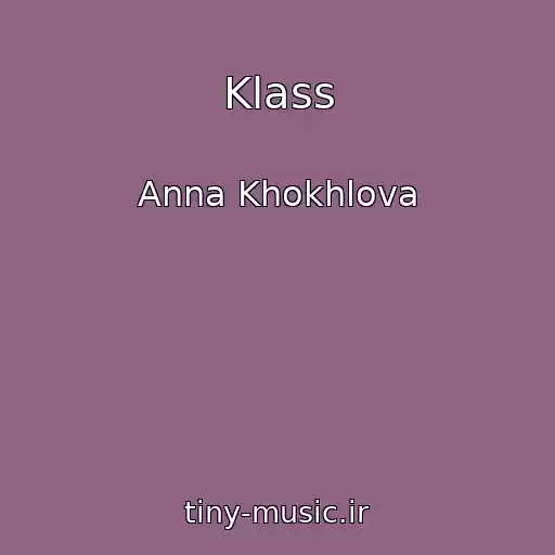 کاور آهنگ Klass از Anna Khokhlova