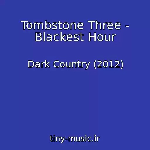 کاور آهنگ Tombstone Three - Blackest Hour از Dark Country (2012)