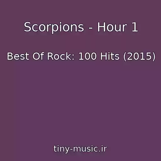 کاور آهنگ Scorpions - Hour 1 از Best Of Rock: 100 Hits (2015)