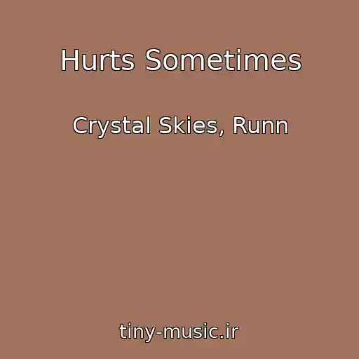 کاور آهنگ Hurts Sometimes از Crystal Skies, Runn