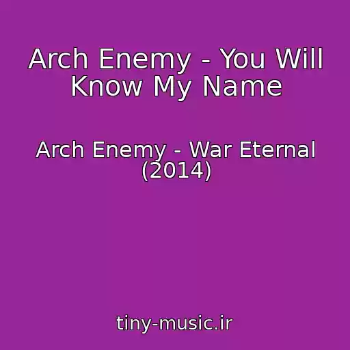 کاور آهنگ Arch Enemy - You Will Know My Name از Arch Enemy - War Eternal (2014)