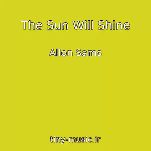کاور آهنگ The Sun Will Shine از Allon Sams