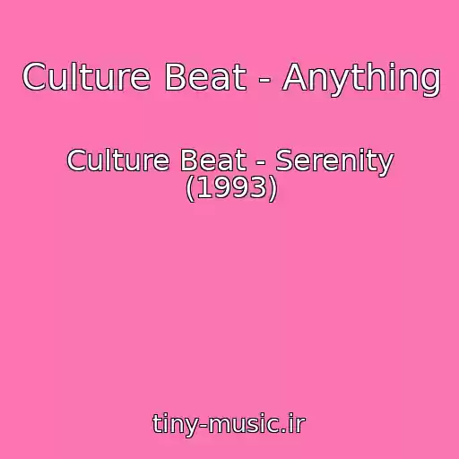 کاور آهنگ Culture Beat - Anything از Culture Beat - Serenity (1993)