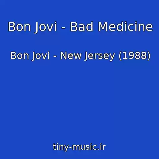 کاور آهنگ Bon Jovi - Bad Medicine از Bon Jovi - New Jersey (1988)