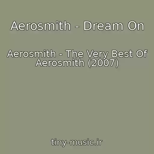 کاور آهنگ Aerosmith - Dream On از Aerosmith - The Very Best Of Aerosmith (2007)