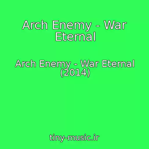 کاور آهنگ Arch Enemy - War Eternal از Arch Enemy - War Eternal (2014)
