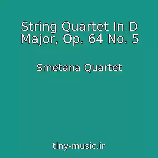 کاور آهنگ String Quartet In D Major, Op. 64 No. 5 از Smetana Quartet