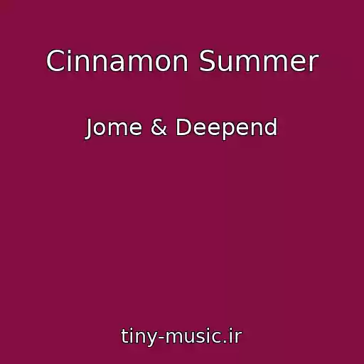 کاور آهنگ Cinnamon Summer از Jome & Deepend