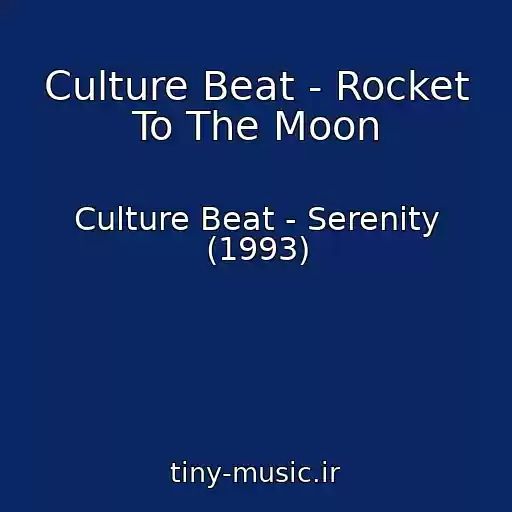 کاور آهنگ Culture Beat - Rocket To The Moon از Culture Beat - Serenity (1993)