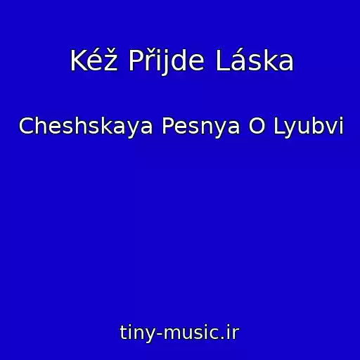 کاور آهنگ Kéž Přijde Láska از Cheshskaya Pesnya O Lyubvi