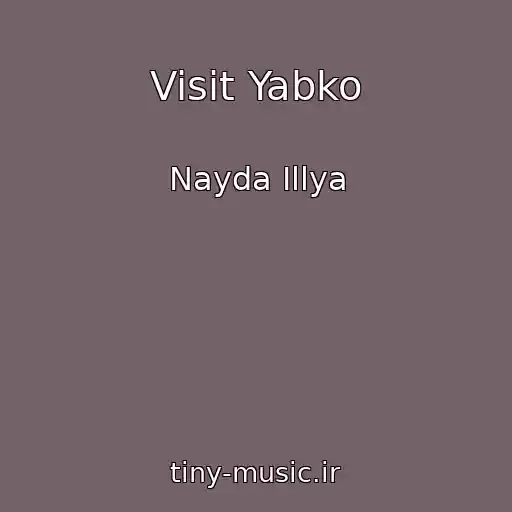 کاور آهنگ Visit Yabko از Nayda Іllya