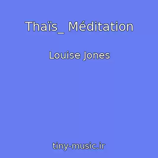 کاور آهنگ Thaïs_ Méditation از Louise Jones