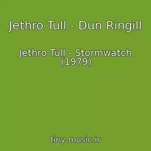 کاور آهنگ Jethro Tull - Dun Ringill از Jethro Tull - Stormwatch (1979)